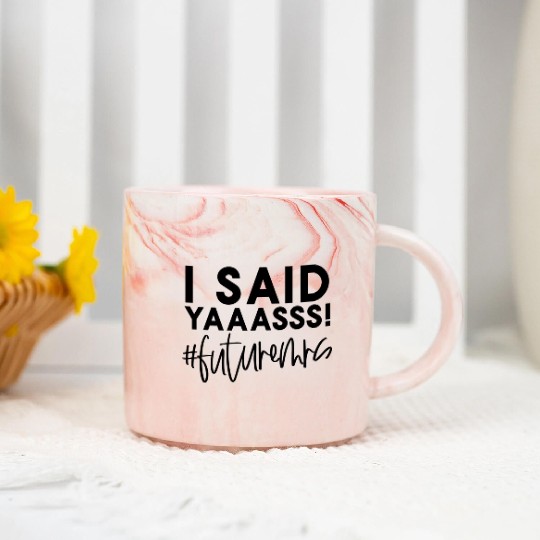 Bride-To-Be Wedding I Said Yes Future Mrs Engageme Marble Mugs