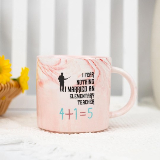 I Fear Nothing I Married an Elementary Teacher Marble Mugs