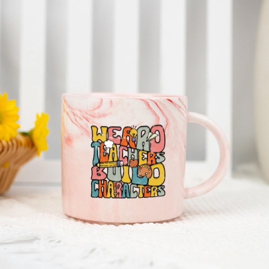 Weird Teachers Build Character - Education Marble Mugs