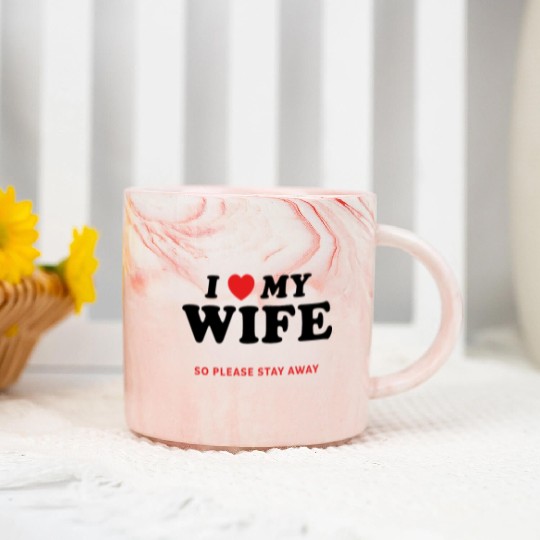I Love My Wife So Please Stay Away Marble Mugs