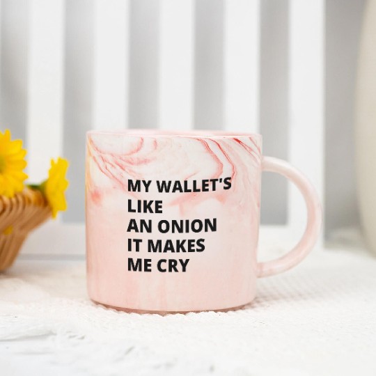 My wallet's like an onion. It makes me cry Marble Mugs