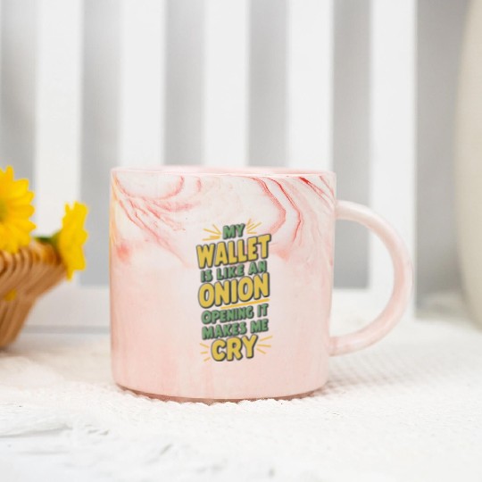 MY WALLET IS LIKE AN ONION OPENING IT MAKES ME CRY Marble Mugs