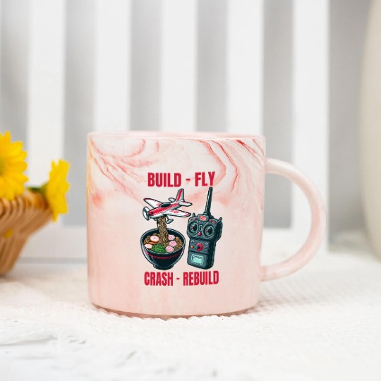 Funny Build Fly Crash Rebuild, Rc Planes And Ramen Marble Mugs