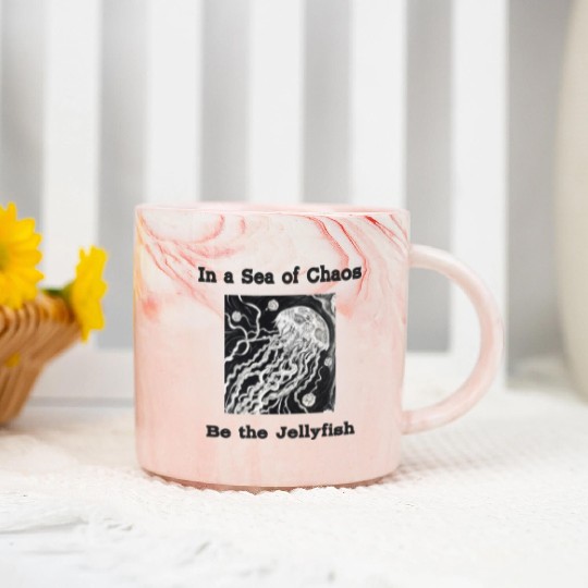 In a sea of chaos be the jellyfish relatable quote Marble Mugs