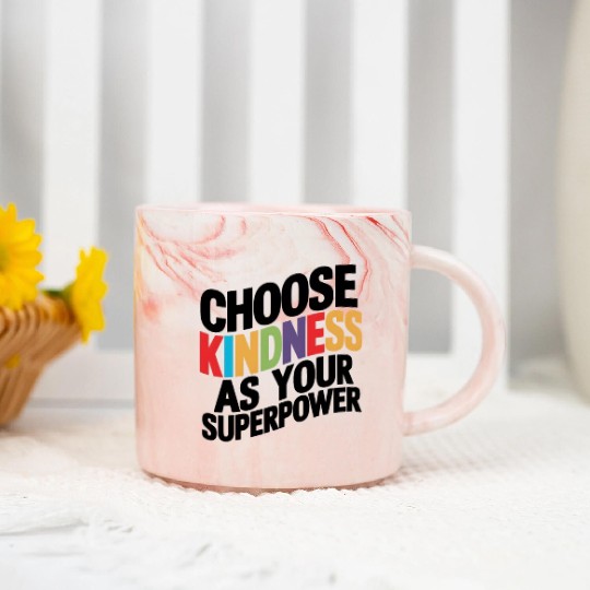 Choose Kindness as Your Superpower | Digital Print Marble Mugs