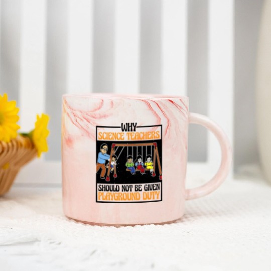 Teachers Should Not Be Given Playground Duty 16 Marble Mugs