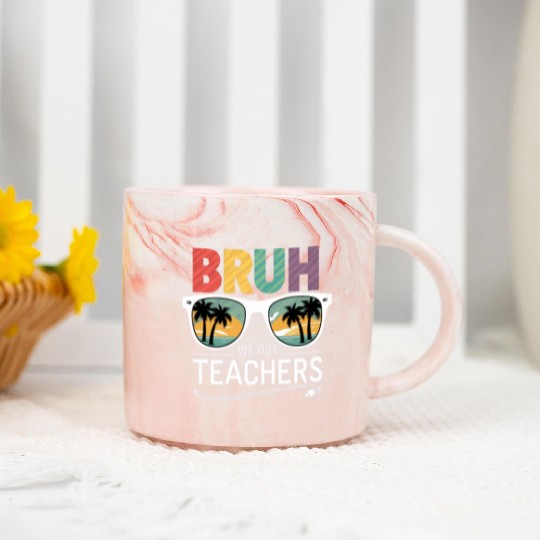 Bruh We Out Happy Last Day Of School Teachers Marble Mugs