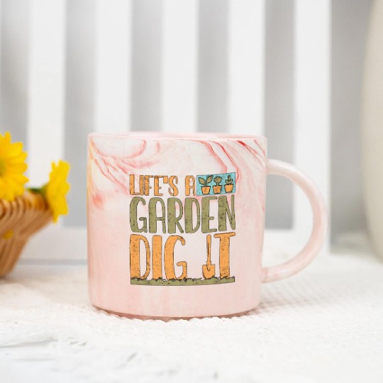 Gardener Life's A Garden Dig It Gardening Planting Marble Mugs