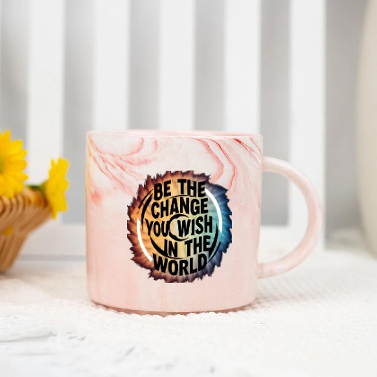 BE THE CHANGE YOU WICH HN THE WORLD.Marble Mugs