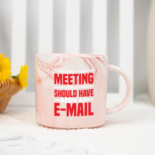 I Survived Another Meeting 81 Marble Mugs
