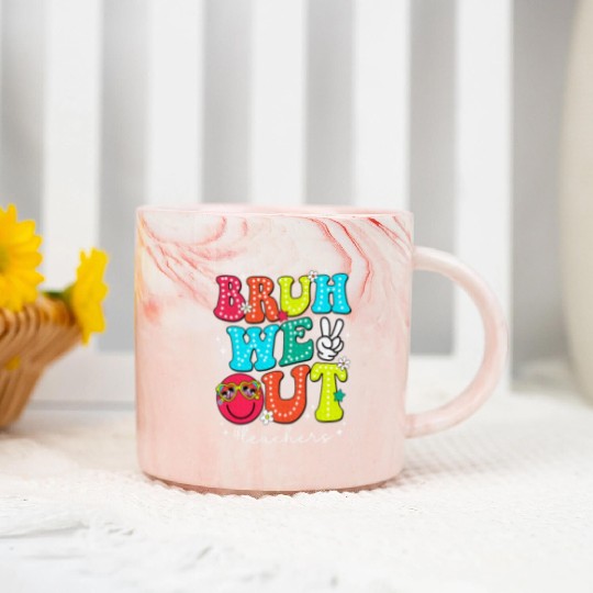 Bruh We Out Teachers End Of School Year Teacher Marble Mugs