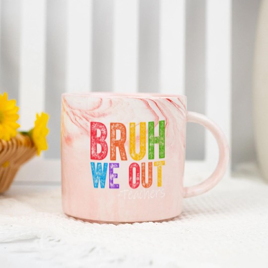 Bruh We Out Teachers End Of School Year Teacher Marble Mugs