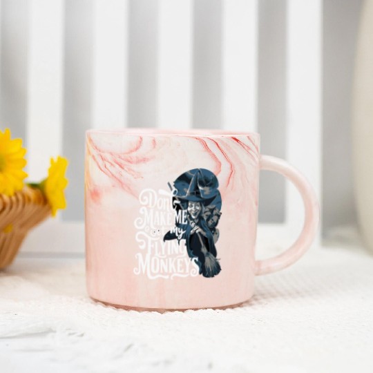 Don t Make Me Get My Flying Monkeys Wicked Witch Marble Mugs