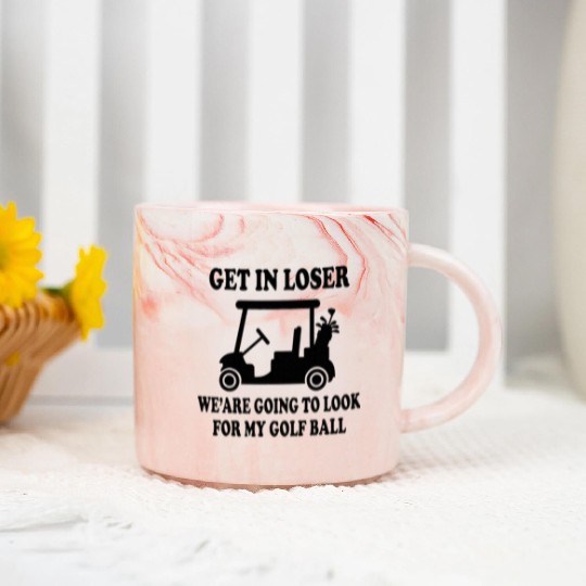 Get In Loser We are Going to Look Marble Mugs