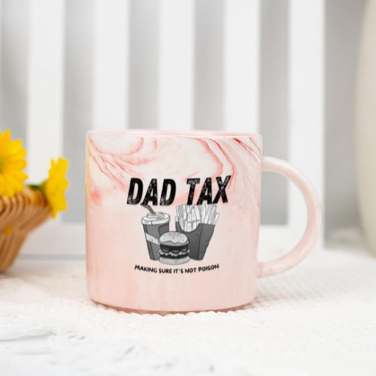 Dad Tax - Making Sure It's Not Poison Marble Mugs