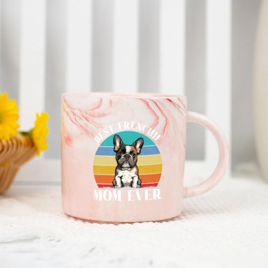 Dog Mom BEST FRENCHIE MOM EVER French Marble Mugs