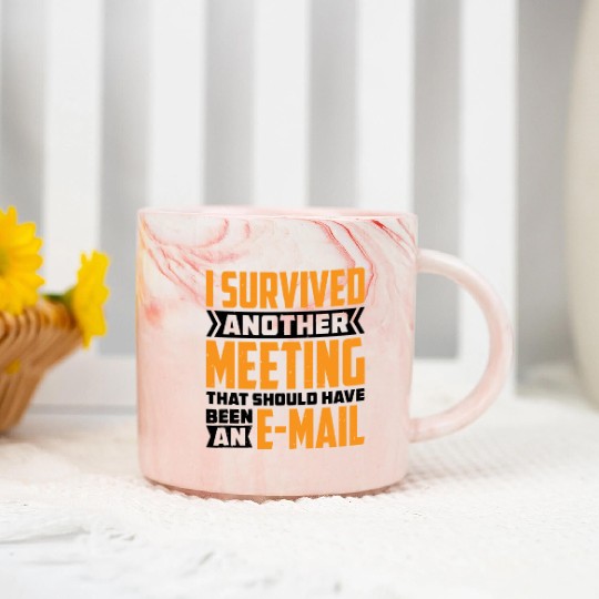 I Survived Another Meeting 82 Marble Mugs