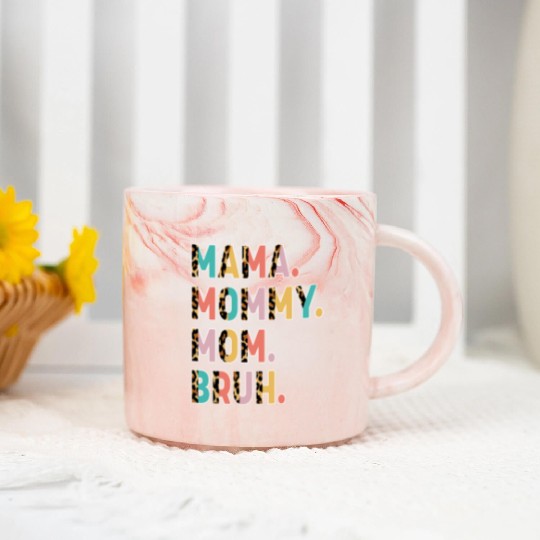 Mama Mommy Mom Bruh Mothers Day Marble Mugs