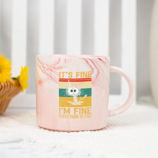 its fine im fine everything is fine | Funny Cat Marble Mugs