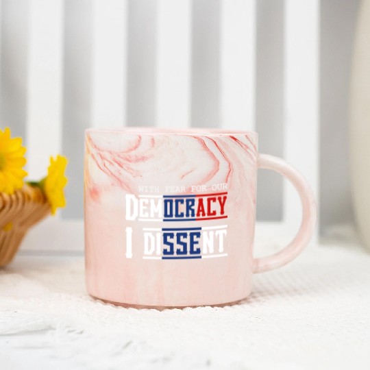 With Fear For Our Democracy I Dissent Election Marble Mugs
