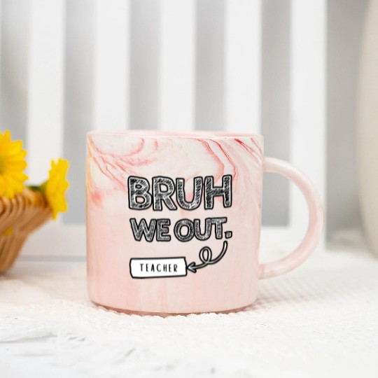 Bruh we out teacher Marble Mugs