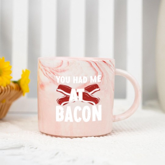 You Had Me At Bacon Marble Mugs