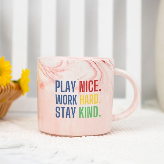 play nice work hard stay kind Marble Mugs