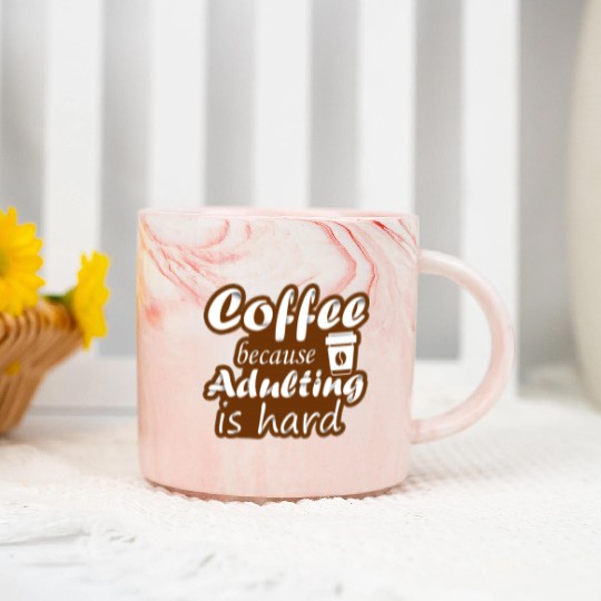 coffee because adulting is hard Marble Mugs