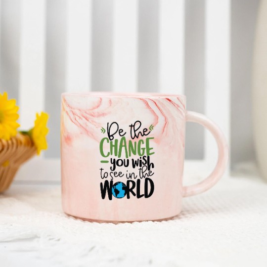 Be The Change You Wish To See In The World Marble Mugs