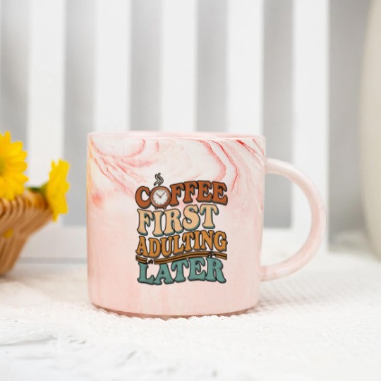 Coffee First Adulting Later Marble Mugs