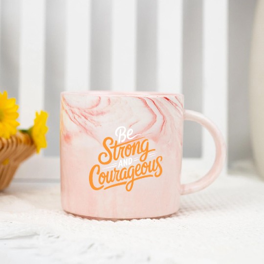 "Be Strong and Courageous" Motivational Typography Marble Mugs