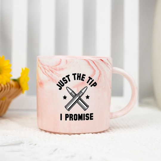 Just The Tip I Promise Marble Mugs