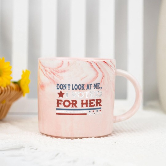 Don't Look At Me, I Voted For Her kamala harris Marble Mugs