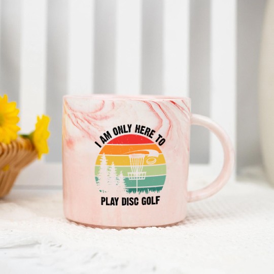 I Am Only Here To Play Disc Golf - Disc Golf Golfe Marble Mugs