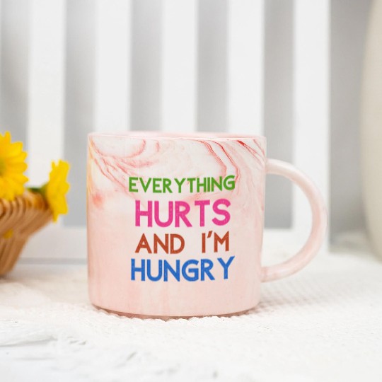Everything Hurts And I'm Hungry Marble Mugs