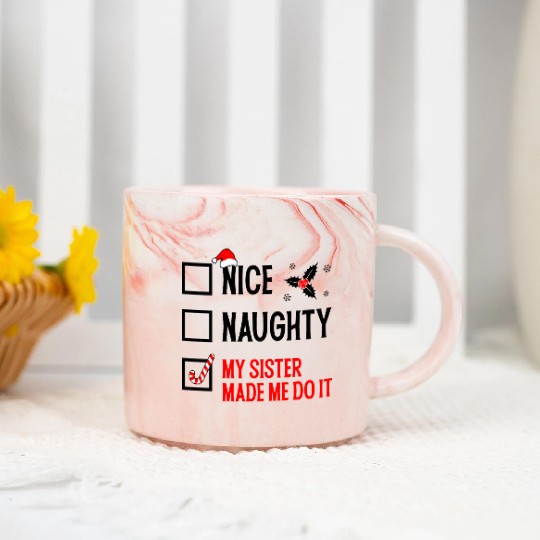 Funny Christmas Checklist "My Sister Made Me Do It Marble Mugs