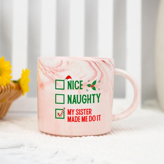 Funny Christmas Checklist "My Sister Made Me Do It Marble Mugs