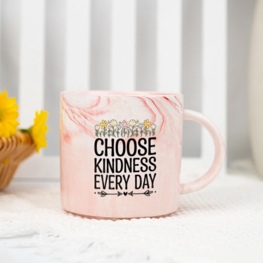 Choose Kindness Every Day Marble Mugs