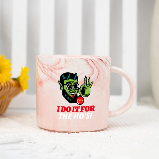 I Do It For The Ho's Marble Mugs