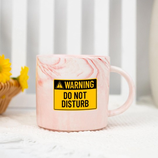 Warning: Do Not Disturb Marble Mugs
