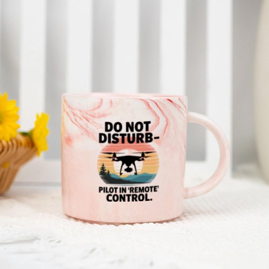 Do not Disturb Pilot in Remote Control Drone Humor Marble Mugs