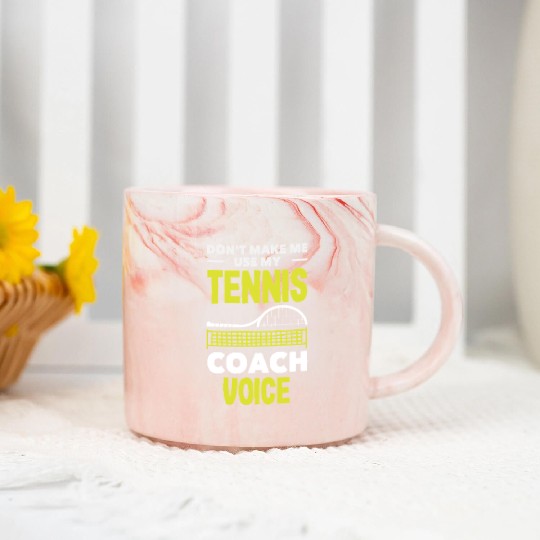 Don't Make Me Use My Tennis Trainer Voice Marble Mugs