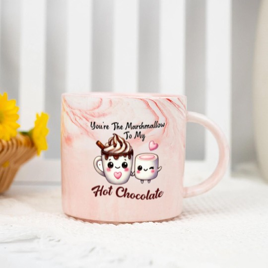 You're The Marshmallow To My Hot Chocolate Marble Mugs