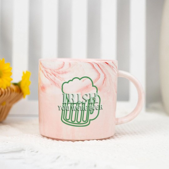 Irish You Were Beer St. Patrick's Day Marble Mugs