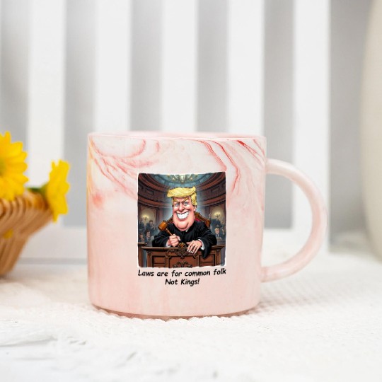 Trump - Laws are for common folk - not KINGS! Marble Mugs