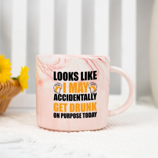 Looks like I may accidentally get drunk on purpose Marble Mugs