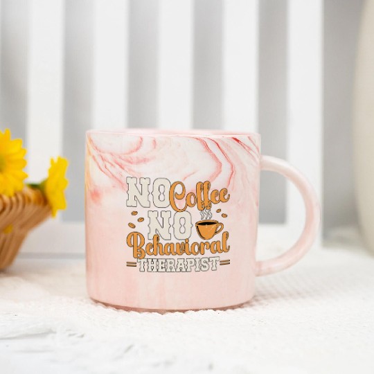 Behavioral Therapy No Coffee Psychologist Coffee Marble Mugs
