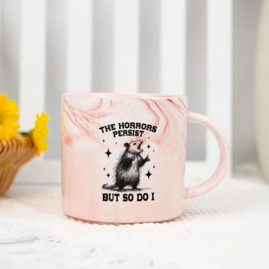 The Horrors Persist But So Do I Funny Opossum Meme Marble Mugs