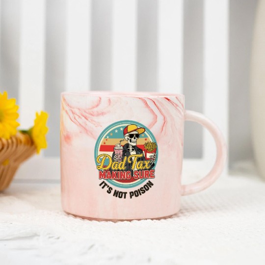 Funny Dad Tax Making Sure It's Not Poison Marble Mugs