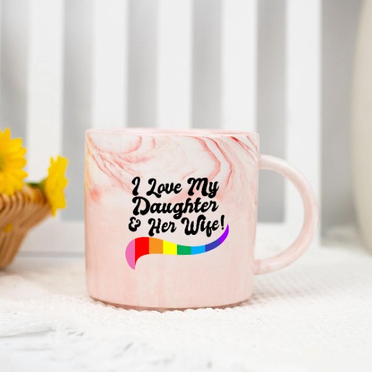 I love my daughter & her wife proud parent gay kid Marble Mugs